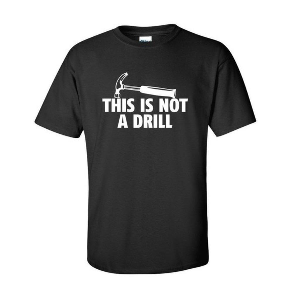 This Is Not A Drill Funny Statement Humor Graphic T-Shirt